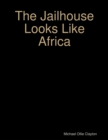 Image for Jailhouse Looks Like Africa