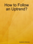 Image for How to Follow an Uptrend?