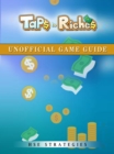 Image for Taps to Riches Unofficial Game Guide.