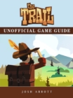 Image for Trail Unofficial Game Guide.