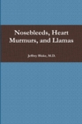 Image for Nosebleeds, Heart Murmurs, and Llamas