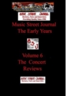 Image for Music Street Journal : The Early Years Volume 6 - The Concert Reviews Hard Cover Edition