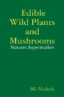Image for Edible Wild Plants and Mushrooms, Natures Suppermarket.