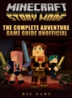 Image for Minecraft Story Mode the Complete Adventure Game Guide Unofficial.