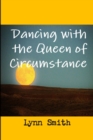 Image for Dancing with the Queen of Circumstance