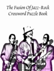 Image for The Fusion of Jazz-Rock Crossword Puzzle Book