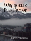 Image for Wrangell&#39;d Pulp Fiction