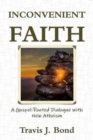 Image for Inconvenient Faith: A Gospel-Rooted Dialogue with New Atheism