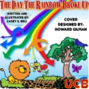 Image for The Day the Rainbow Broke Up