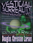 Image for Vestigial Surreality: Omnibus Two: Saturn&#39;s Rings: Episodes 29-56