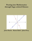 Image for Peering into Advanced Mathematics Through Sage-Colored Glasses