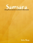 Image for Samsara: Riding the Existential Emotional Rollercoaster