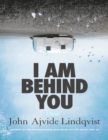 Image for I Am Behind You: A Novel