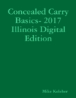 Image for Concealed Carry Basics- 2017 Illinois Digital Edition