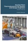 Image for Nuclear Plant Thermodynamics for System and Design Engineers