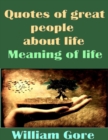 Image for Quotes of Great People About Life. Meaning of Life.