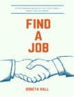 Image for Find a Job: Little Known Secrets That They Don&#39;t Want You to Know