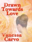 Image for Drawn Towards Love