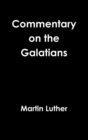 Image for Galatians Commentary Revisited 1535