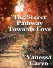 Image for Secret Pathway Towards Love