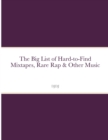 Image for The Big List of Hard to Find Mixtapes, Rare Rap &amp; Other Music