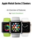 Image for Apple Watch Series 2 Seniors: Overview of Features