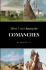Image for Three Years Among the Comanches