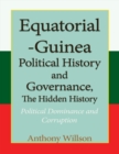 Image for Equatorial Guinea Political History, and Governance, the Hidden History.
