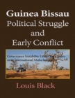 Image for Guinea Bissau Political Struggle and Early Conflict