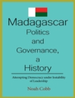 Image for Madagascar Politics and Governance, a History