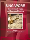 Image for Singapore Export-Import, Trade and Business Directory Volume 1 Strategic Information and Contacts