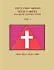Image for THE White Cross Library. Your Forces, and How to Use Them. Vol. I.