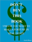 Image for Don&#39;t Buy This Book Unless You Want to Make a Fortune In Real Estate