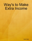 Image for Way&#39;s to Make Extra Income