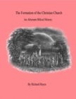 Image for &amp;quot;The Formation of the Christian Church&amp;quot; - An Alternate Biblical History