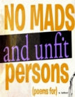 Image for No Mads and Unfit Persons [Poems For]