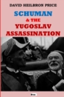 Image for Schuman &amp; the Yugoslav Assassination