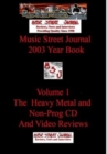 Image for Music Street Journal : 2003 Year Book: Volume 2 - The Heavy Metal and Non Prog  CD and Video Reviews Hardcover Edition