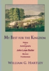 Image for My Best for the Kingdom: History and Autobiography of John Lowe Butler, a Mormon Frontiersman