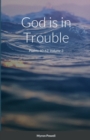 Image for God is in Trouble : Psalms 40-62, Volume 3