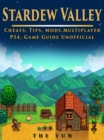 Image for Stardew Valley Cheats, Tips, Mods, Multiplayer, PS4, Game Guide Unofficial