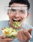 Image for 52 Meal Recipes to Help You Get Rid of Your Sore Throat Fast: Increased Vitamin and Mineral Intake to Boost Your Immune System and Naturally Cure Your Sore Throat