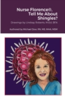 Image for Nurse Florence(R), Tell Me About Shingles?