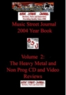 Image for Music Street Journal : 2004 Year Book: Volume 2 - The Heavy Metal and Non Prog CD and Video Reviews Hardcover Edition