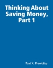 Image for Thinking About Saving Money, Part 1