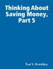 Image for Thinking About Saving Money, Part 5