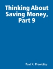 Image for Thinking About Saving Money, Part 9
