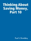 Image for Thinking About Saving Money, Part 10