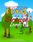 Image for Kerry In a Strange Land! : A Kids Adventure Book for Ages 9 to 12