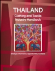 Image for Thailand Clothing and Textile  Industry Handbook - Strategic Information, Opportunities, Contacts